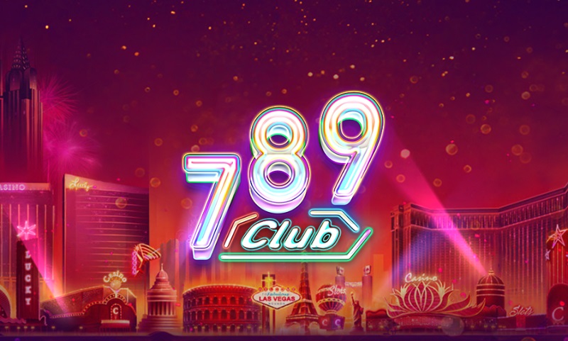 789 Club - Cổng game chất lượng đến từ Las Vegas