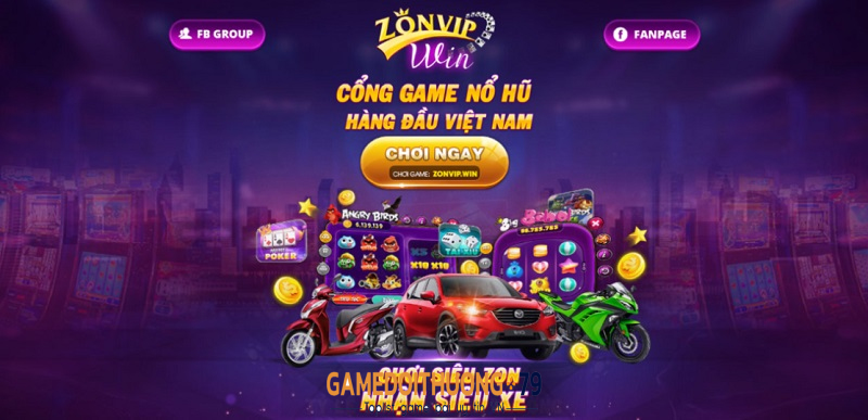 Sân chơi trực tuyến Zonvip - Đổi đời cực sốc, đổi thưởng thần tốc