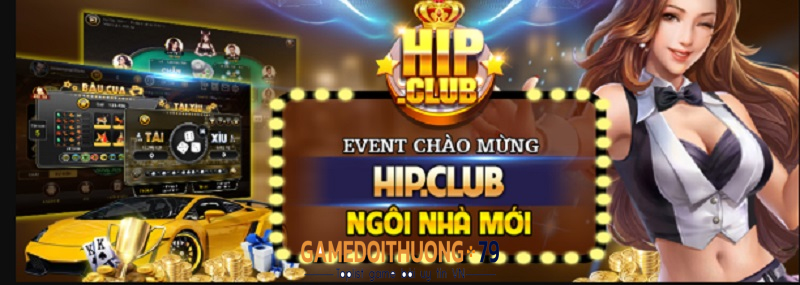 Cổng game bài đổi thưởng Hip Club là đặc ân vĩ đại nhất thế kỷ 21